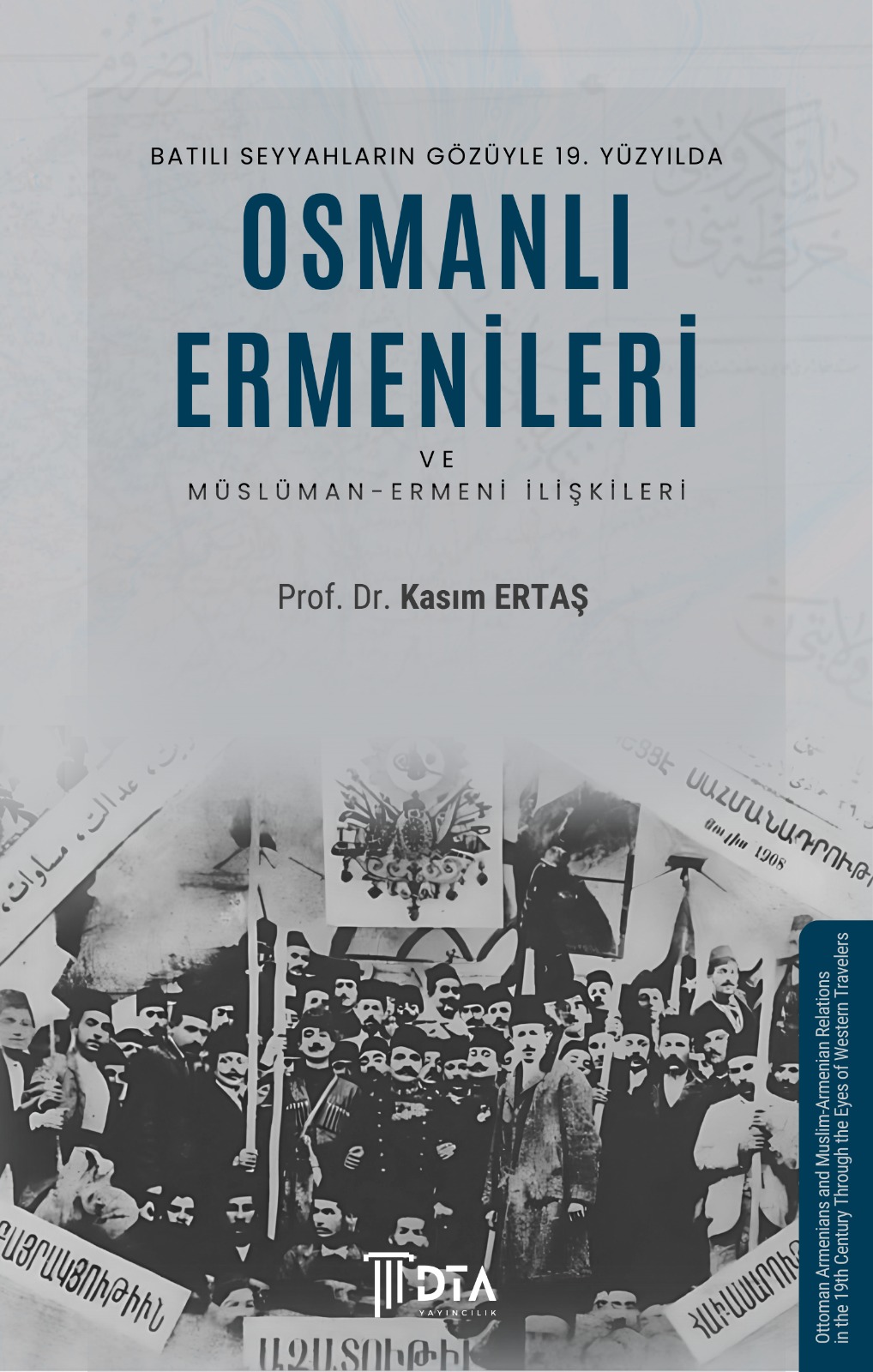 Batılı Seyyahların Gözüyle 19. Yüzyılda Osmanlı Ermenileri ve Müslüman-Ermeni İlişkileri