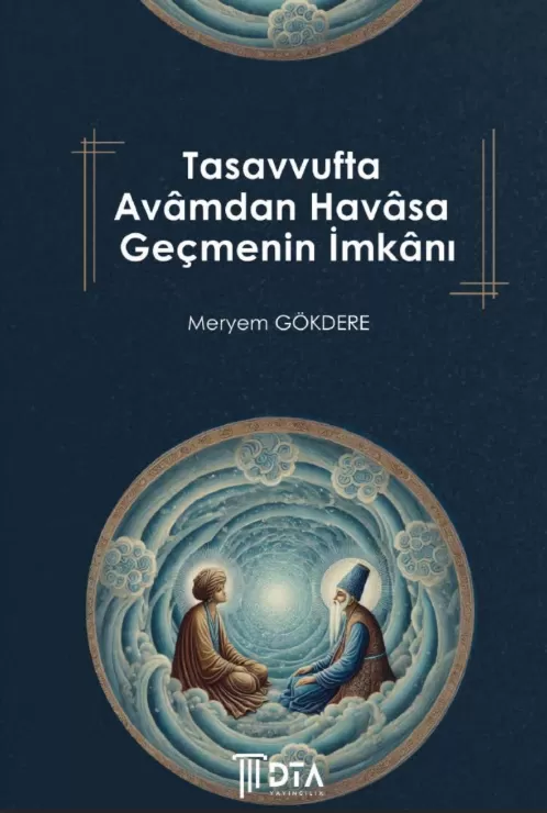 Tasavvufta Avâmdan Havâsa Geçmenin İmkânı