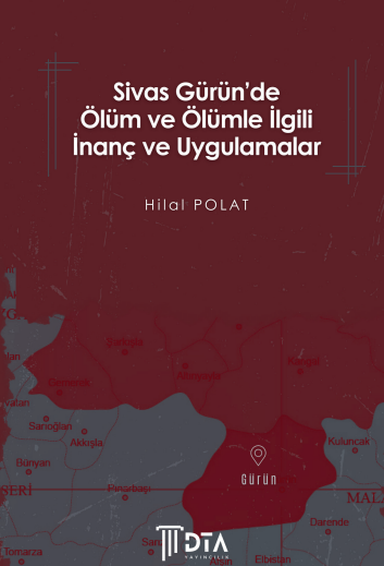 Sivas Gürün’de Ölüm ve Ölümle İlgili İnanç ve Uygulamalar